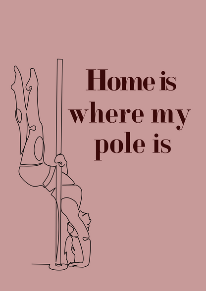 Home is where my pole is Poster 30 x 40cm