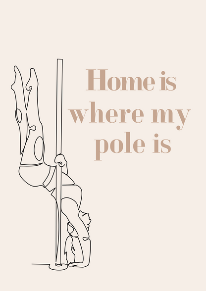 Home is where my pole is Poster 30 x 40cm