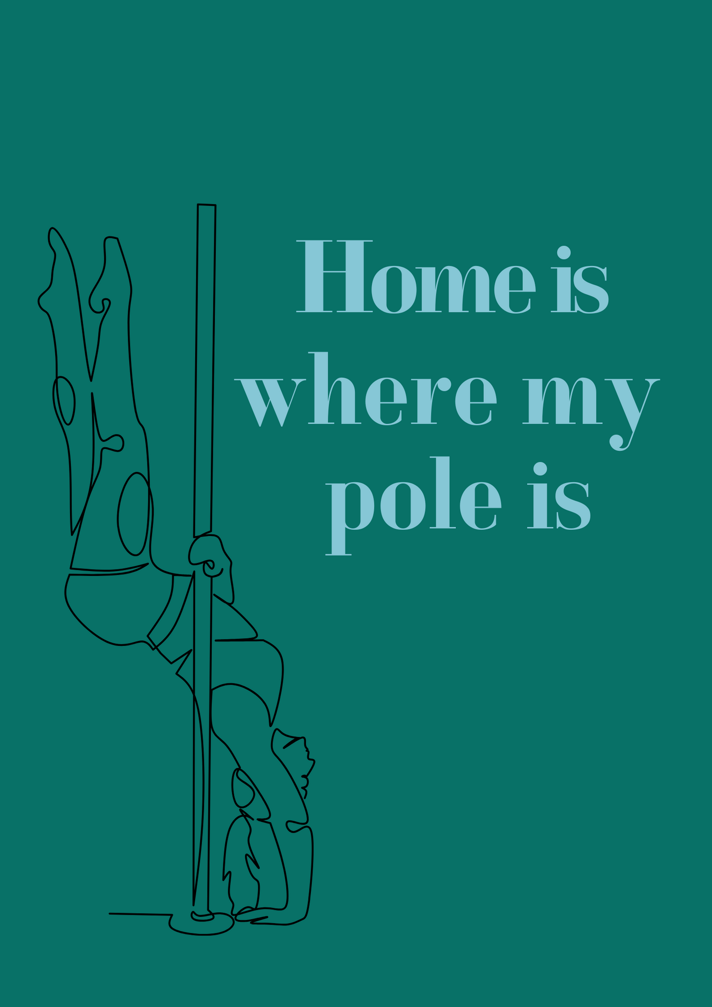 Home is where my pole is Poster 30 x 40cm